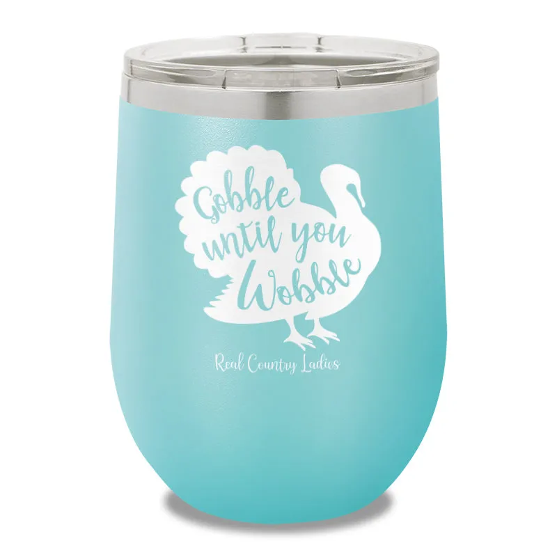 $10 Special | Gobble Until You Wobble 12oz Stemless Wine Cup