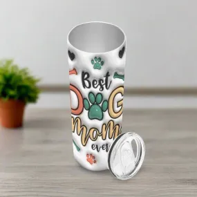 3D Best Dog Mom | Straight Skinny Tumbler