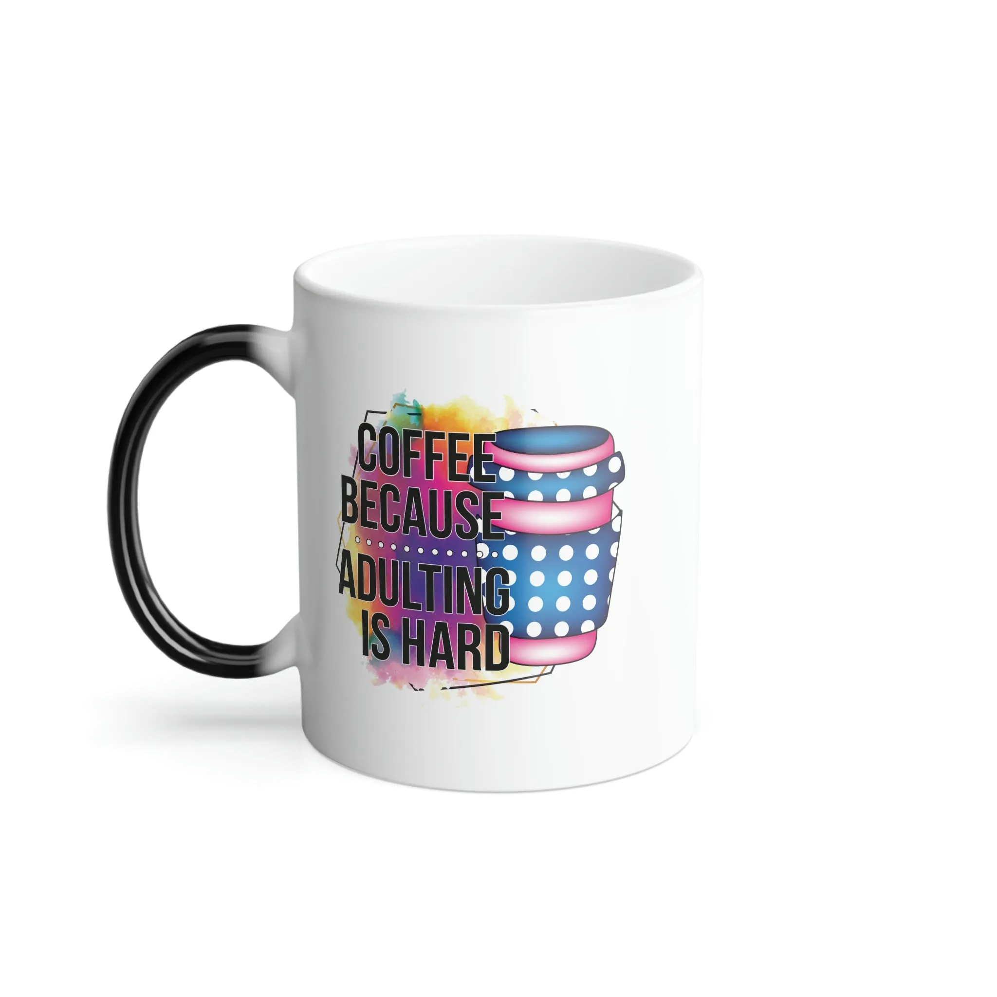 Coffee, because adulting is hard 11oz Color Morphing Mug