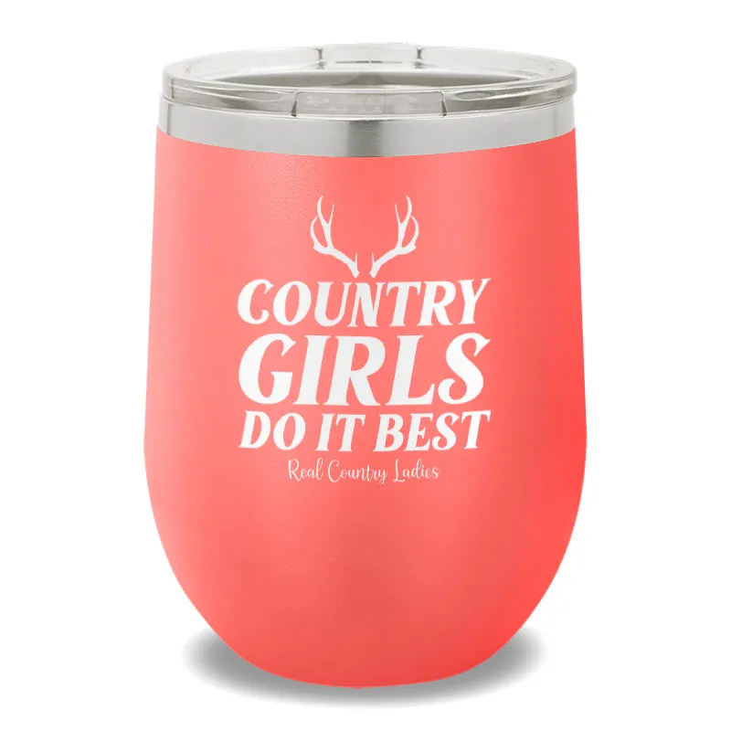 Country Girls Do It Best 12oz Stemless Wine Cup