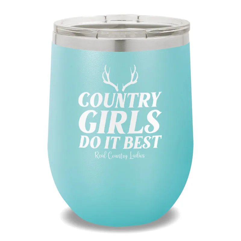 Country Girls Do It Best 12oz Stemless Wine Cup