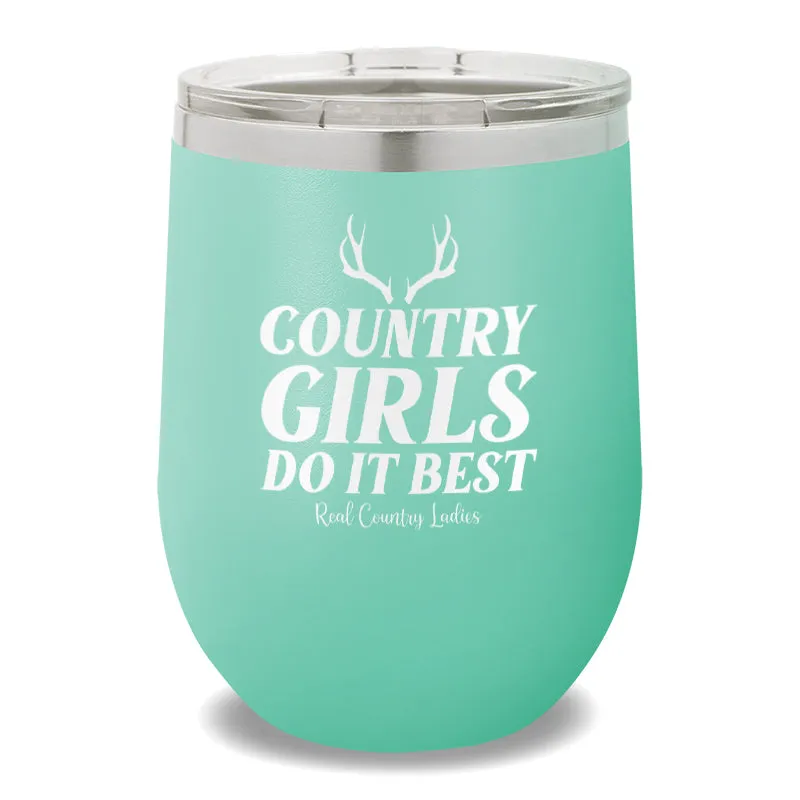 Country Girls Do It Best 12oz Stemless Wine Cup