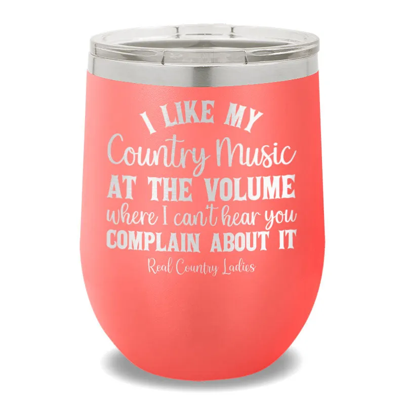 I Like My Country Music 12oz Stemless Wine Cup