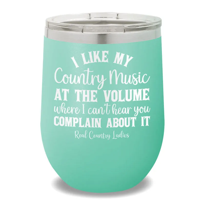 I Like My Country Music 12oz Stemless Wine Cup