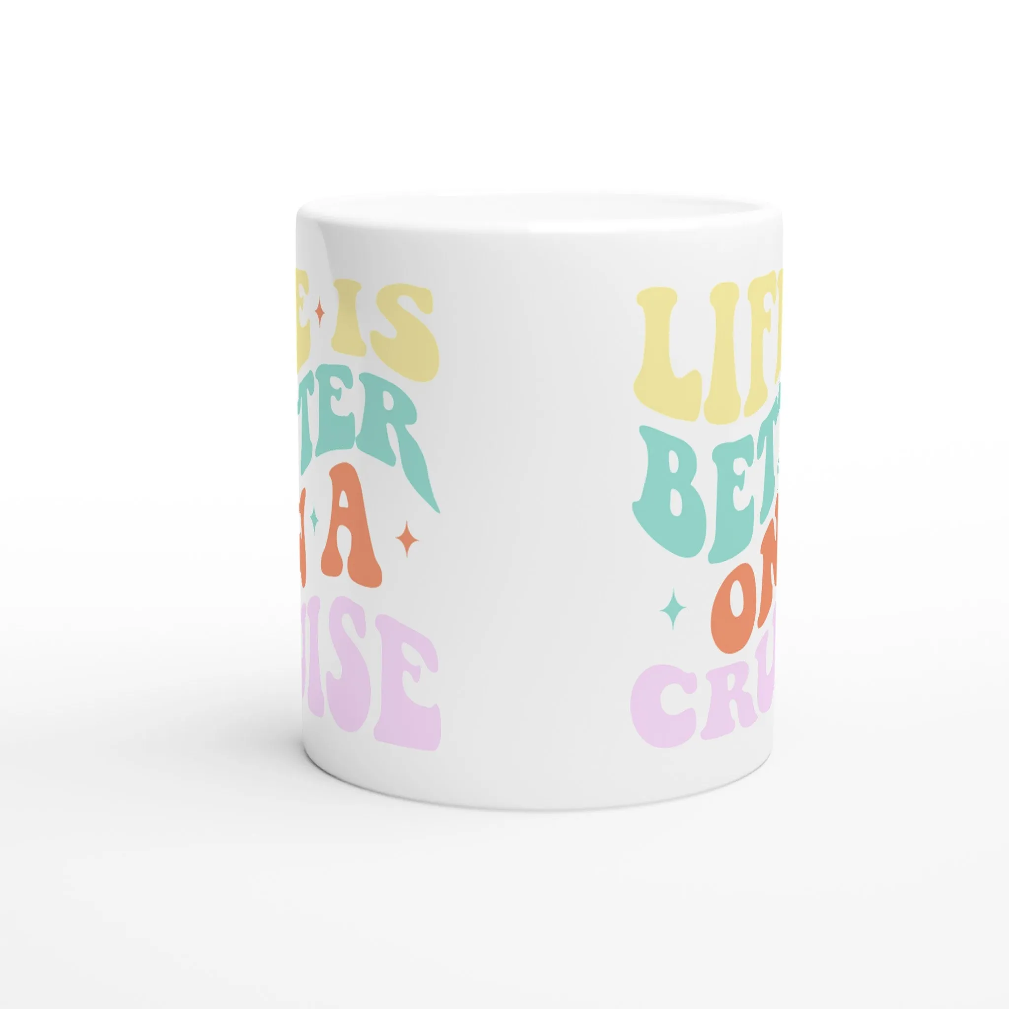 Life is Better on a Cruise White 11oz Ceramic Mug