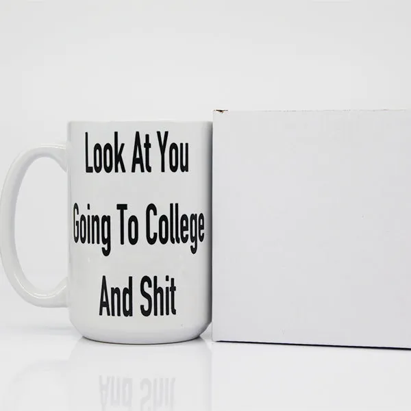 Look At You Going To College Coffee Mug, Funny and Cool Novelty Mugs