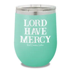 Lord Have Mercy 12oz Stemless Wine Cup