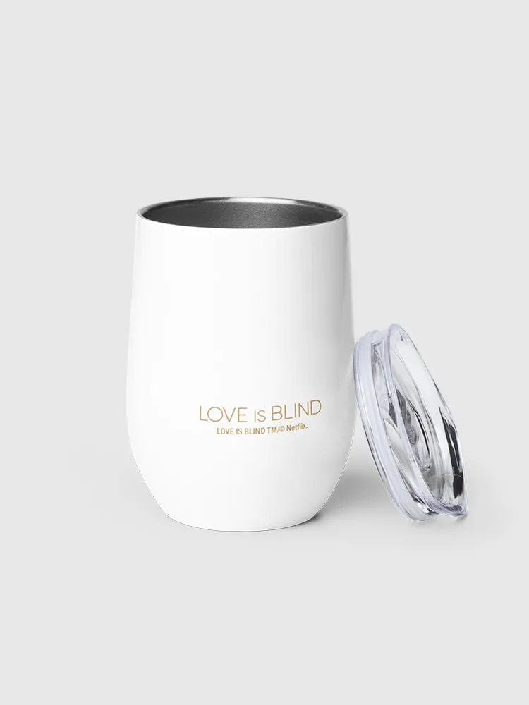 Love Is Blind Trophy Wife Wine Tumbler