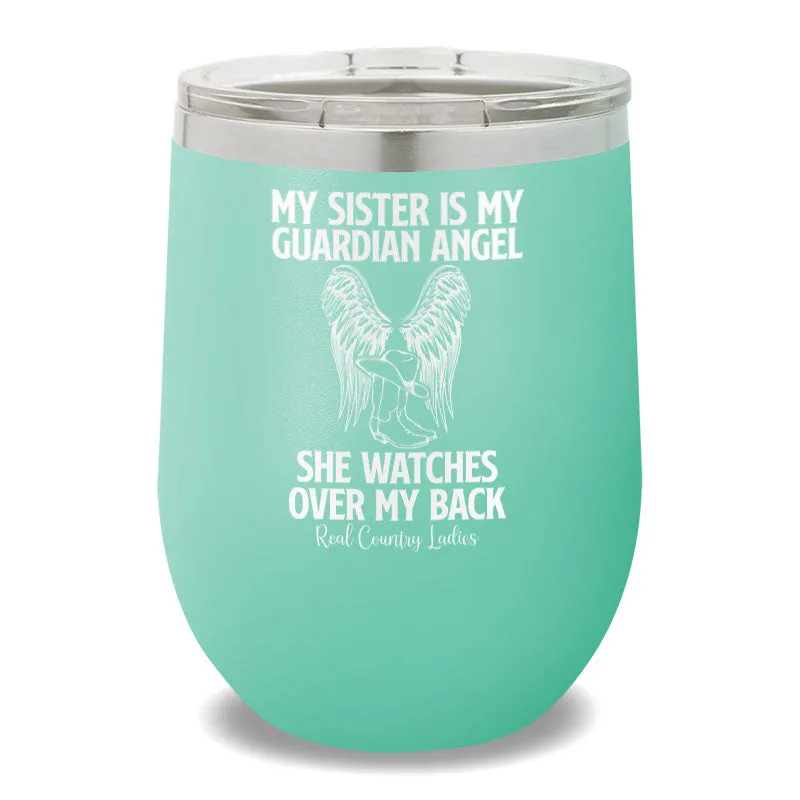 My Sister Is My Guardian Angel 12oz Stemless Wine Cup