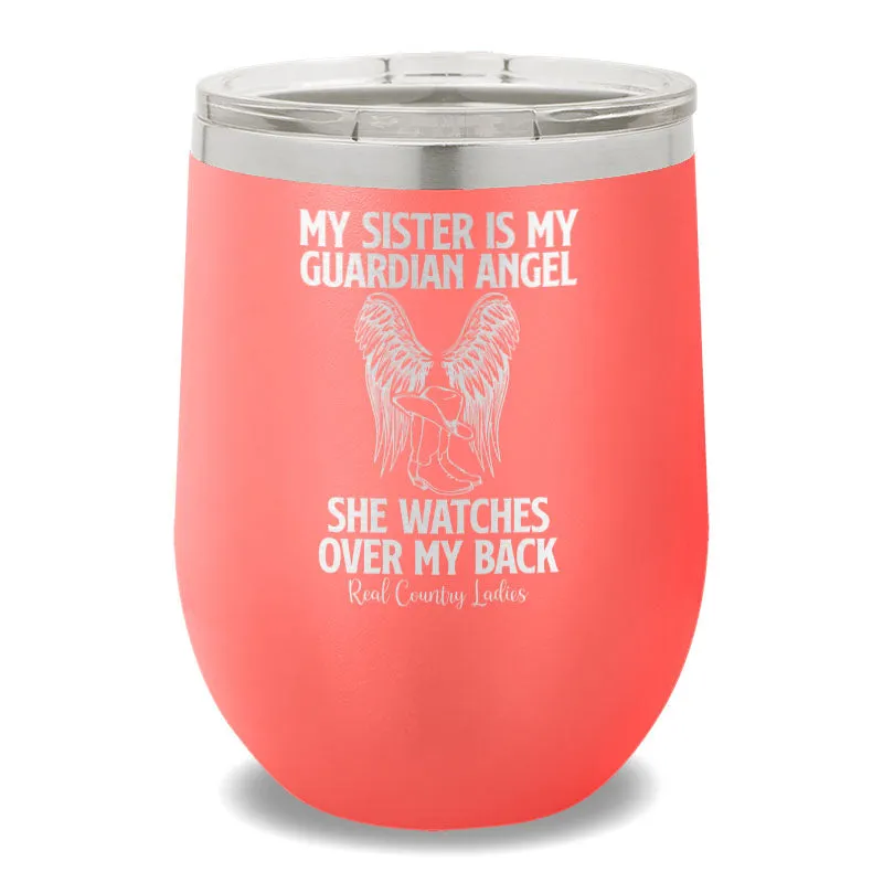 My Sister Is My Guardian Angel 12oz Stemless Wine Cup