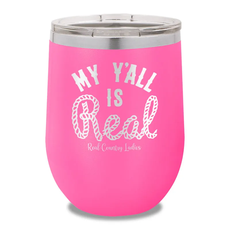 My Yall Is Real 12oz Stemless Wine Cup