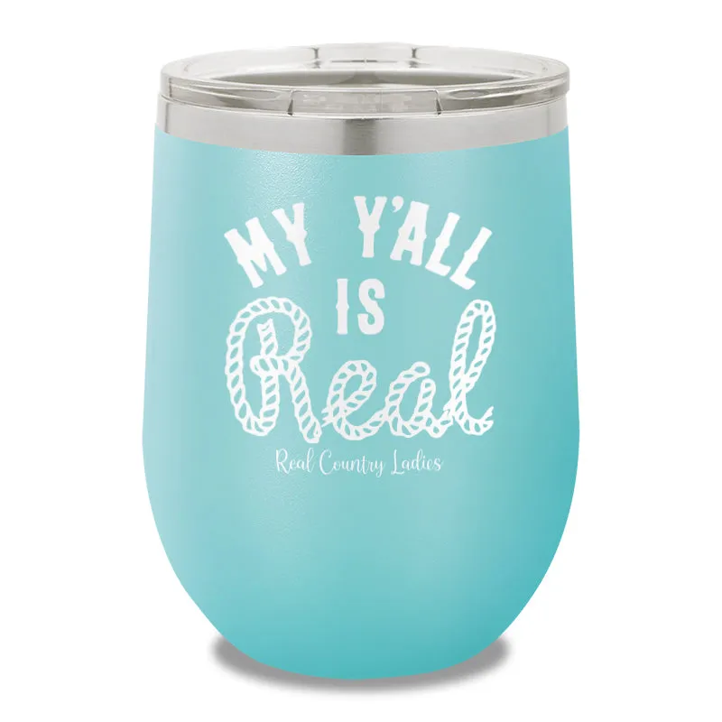 My Yall Is Real 12oz Stemless Wine Cup