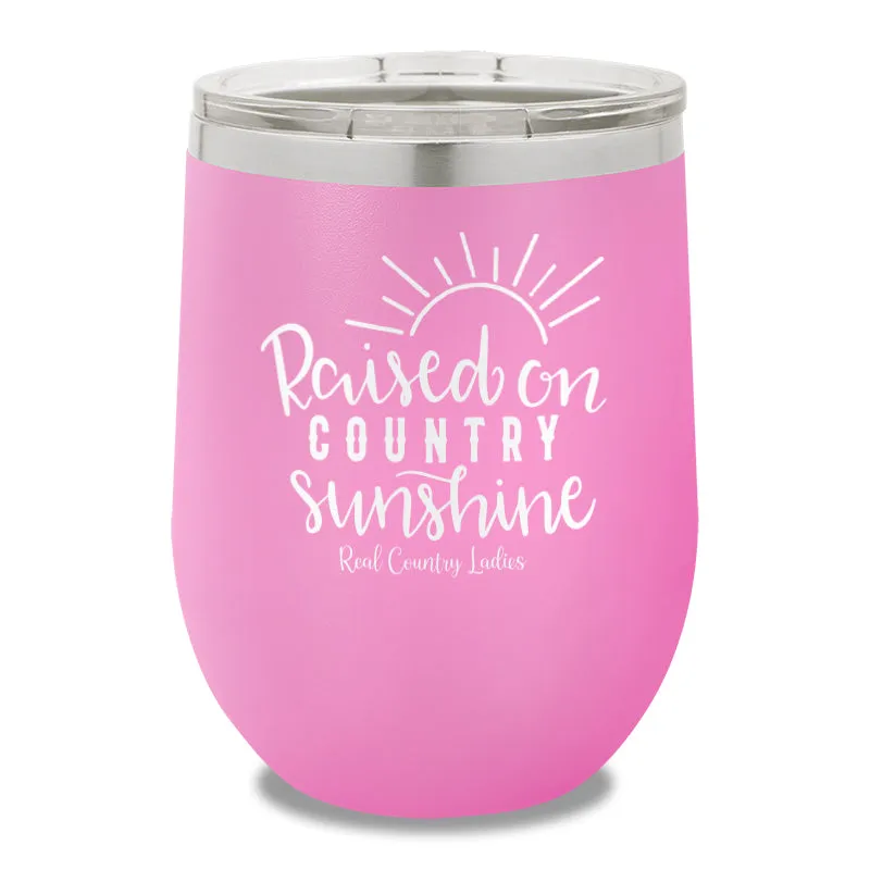 Raised On Country Sunshine 12oz Stemless Wine Cup