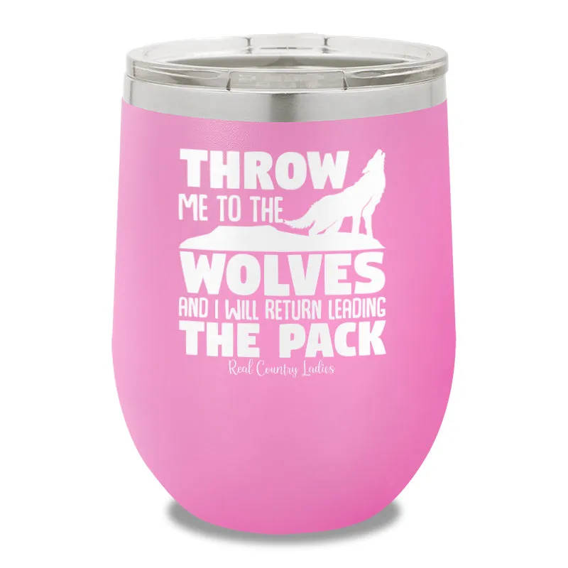 Throw Me To The Wolves Stemless Wine Cup