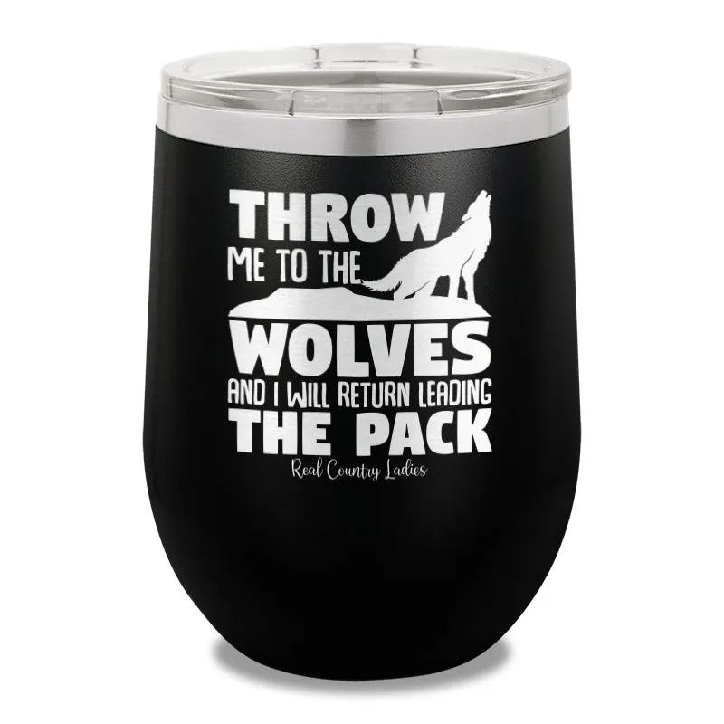 Throw Me To The Wolves Stemless Wine Cup