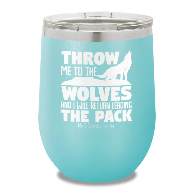 Throw Me To The Wolves Stemless Wine Cup