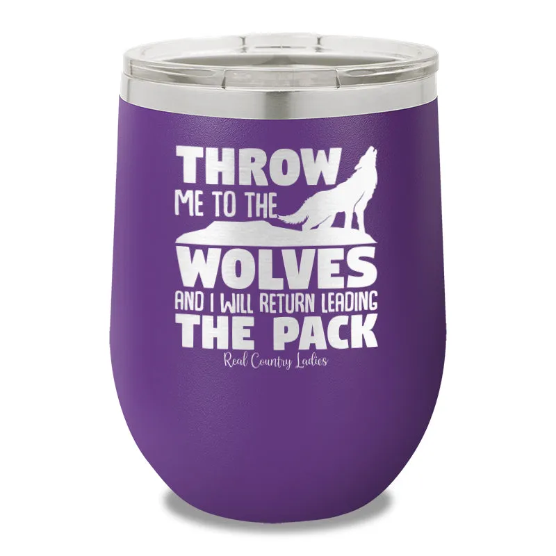 Throw Me To The Wolves Stemless Wine Cup