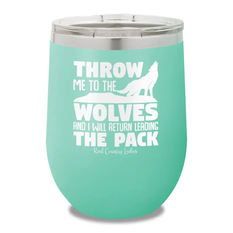 Throw Me To The Wolves Stemless Wine Cup